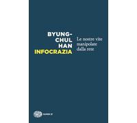 Infocrazia. Le nostre vite manipolate dalla rete