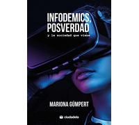 Infodemics, posverdad y la sociedad que viene