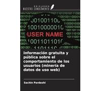 Información gratuita y pública sobre el comportamiento de los usuarios (minería de datos de uso web)
