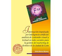 Información impulsada por inteligencia artificial: análisis de contenido visual y textual en redes sociales para la gestión del marketing de destinos de la ciudad de León