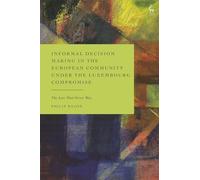 Informal Decision Making in the European Community under the Luxembourg Compromise: The Law That Never Was