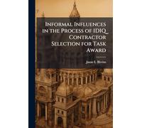 Informal Influences in the Process of IDIQ Contractor Selection for Task Award