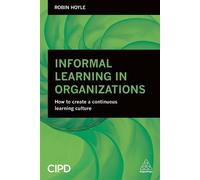 Informal Learning in Organizations: How to Create a Continuous Learning Cu...