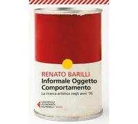 Informale, oggetto, comportamento. Vol. 2 - Barilli Renato