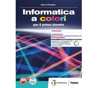 Informatica a colori. Con Laboratorio. Per le Scuole superiori. Con e-book. Con espansione online