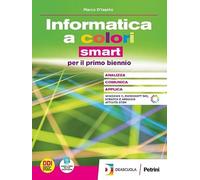 Informatica a colori. Ediz. smart. Con Laboratorio. Per le Scuole superiori. Con espansione online