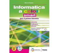 Informatica a colori. Ediz. smart. Con Laboratorio. Per le Scuole superiori. Con espansione online