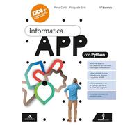 Informatica App con Python. Per per il 1° biennio delle Scuole superiori. Con e-book. Con espansione online (Vol. 1)
