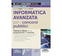 Informatica avanzata per i concorsi pubblici. Teoria e quiz per la preparazione ai concorsi. Con espansione online