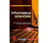 Informatica aziendale. Con guida docente. Per il biennio degli Ist. tecnici