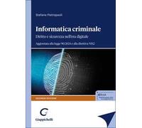 Informatica criminale. Diritto e sicurezza nell’era digitale. Aggiornata alla legge 90/2024 e alla direttiva NIS2