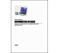 Informatica di base. Conoscere e comprendere le risorse digitali nella società del'informazione