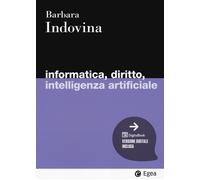 INFORMATICA, DIRITTO, INTELLIGENZA ARTIFICIALE. CON DIGITABOOK - 2024 - EGEA