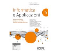Informatica e applicazioni. Per le Scuole superiori. Con e-book. Con espansione online (Vol. 5)