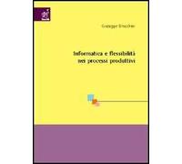 Informatica e flessibilità nei processi produttivi