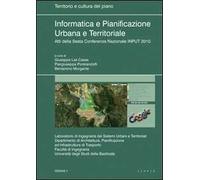 Informatica e pianificazione urbana e territoriale. Atti della 6° Conferenza nazionale INPUT 2010. Vol. 1