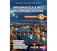 Informatica e reti di comunicazione. Per il primo biennio delle Scuole superiori (Vol. 1)