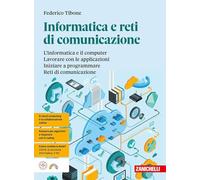 Informatica e reti di comunicazione. Volume unico. Per le Scuole superiori
