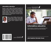 Informática educativa: Sistematización, ampliación y contextualización de algunos elementos de la Informática Educativa