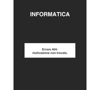 INFORMATICA - “Errore 404: motivazione non trovata.”