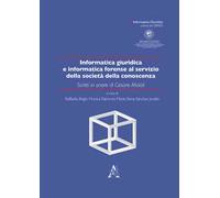 Informatica giuridica e informatica forense al servizio della società della conoscenza. Scritti in onore di Cesare Maioli