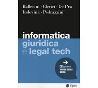 Informatica giuridica e legal tech - 2021 - EGEA (I Manuali)