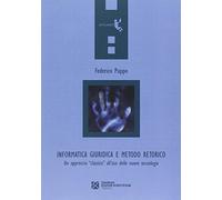 Informatica giuridica e metodo retorico. Un approccio «classico» all'uso delle nuove tecnologie