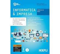 Informatica & impresa. Per amministrazione, finanza e marketing e relazioni internazionali per il marketing. Ediz. blu. Ediz. Openschool. Per gli Ist. ... Con ebook. Con espansione online. Con CD-ROM