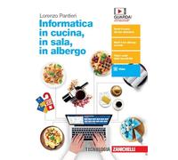 Informatica in cucina, in sala, in albergo. Per le Scuole superiori. Con e-book. Con espansione online