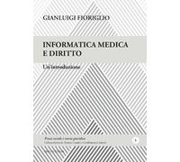 Informatica medica e diritto. Un'introduzione - 2020 - Mucchi Edi