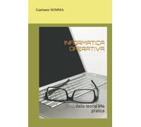 INFORMATICA OPERATIVA: ... dalla teoria alla pratica