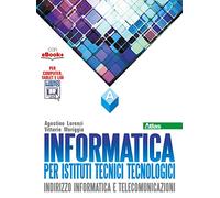 Informatica per istituti tecnici tecnologici. Vol. A. Per gli Ist. tecnici. Con e-book. Con espansione online