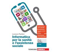 Informatica per la sanità e l'assistenza sociale. Per le Scuole superiori. Con e-book. Con espansione online