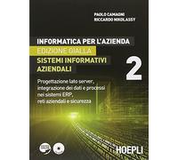 Informatica per l'azienda. Sistemi informativi aziendali. Per gli Ist. tecnici commerciali. Con e-book. Con espansione online (Vol. 2)