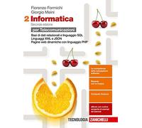 Informatica. Per le Scuole superiori. Con e-book. Basi di dati relazionali e linguaggio SQL-Pagine web dinamiche con JavaScript e PHP (Vol. 2)
