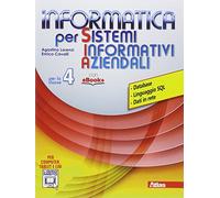 Informatica per sistemi informativi aziendali. Per la 4 elle Scuole superiori. Con e-book. Con espansione online