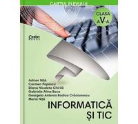 Informatica si TIC - Clasa 5 - Caiet - Adrian Nita, Carmen Popescu, Editie in limba romana