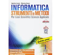Informatica strumenti e metodi. Per la 5 elle Scuole superiori. Con e-book. Con espansione online
