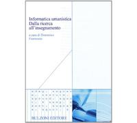 Informatica umanistica. Dalla ricerca all'insegnamento
