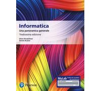 Informatica. Una panoramica generale. Ediz. MyLab - 2020 - Pearso