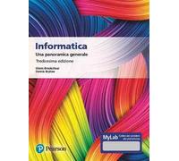 Informatica. Una panoramica generale. Ediz. MyLab. Con Contenuto digitale per accesso online