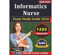 Informatics Nurse Exam Study Guide 2026: 1200 Practice Questions and Detailed Rationales for Exam Prep