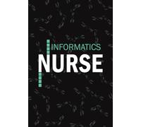 Informatics Nurse: Lined Journal For Nurse informaticist NP, RN Nursing Student Notebooks Blank Diary Gift