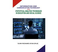 INFORMATION AND COMMUNICATION TECHNOLOGY AND STATISTICAL ANALYSIS TECHNIQUES IN EDUCATION AND SOCIAL SCIENCE