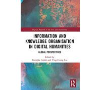 Information and Knowledge Organisation in Digital Humanities: Global Perspectives
