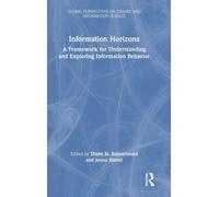 Information Horizons: A Framework for Understanding and Exploring Information Behavior
