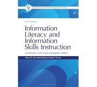 Information Literacy and Information Skills Instruction: Changes for Challenging Times