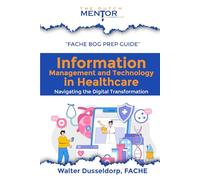 "Information Management and Technology in Healthcare: Navigating the Digital Transformation"