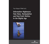 Tirşe Erbaysal Information Nightmare: Fake News, Manipulation and P (Tascabile)