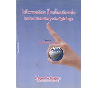 Information Professionals: Issues And Challenges In Digital Age [Hardcover] Monawwer Eqbal